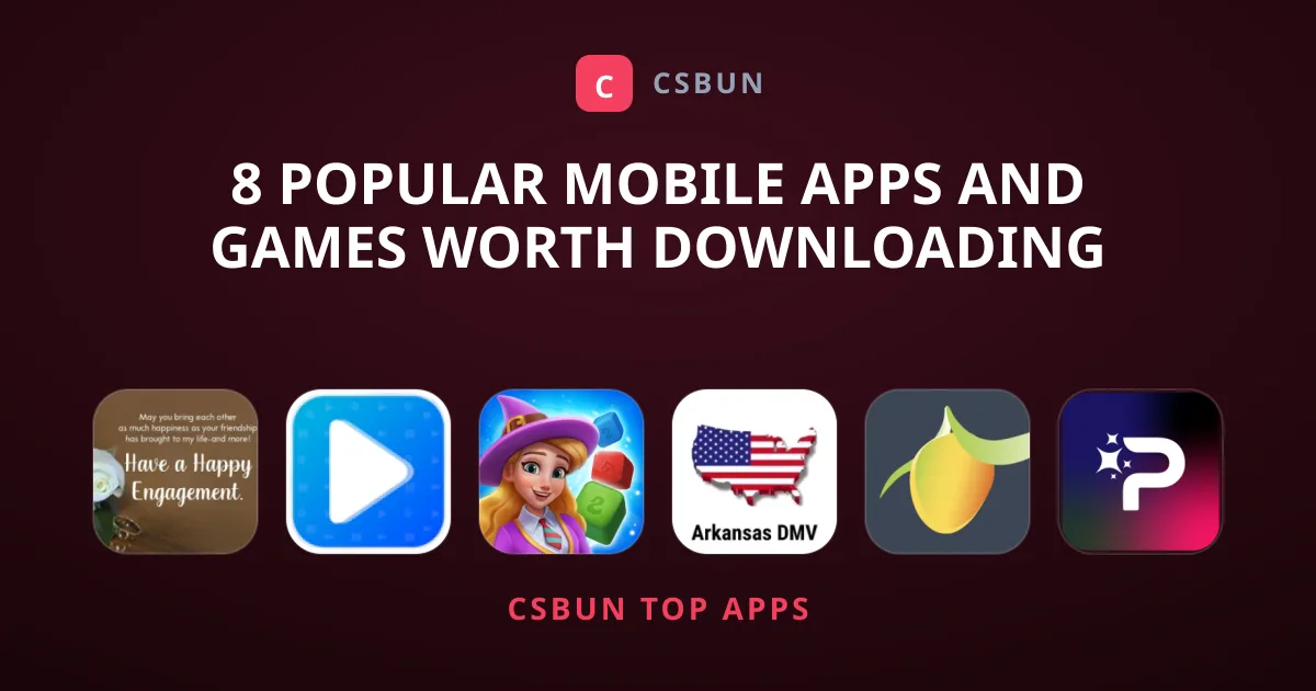 8 Popular Mobile Apps and Games Worth Downloading Today